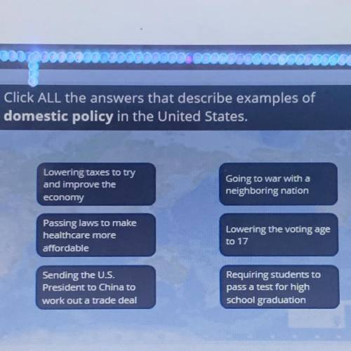PLEASE HELP

Click ALL the answers that describe examples of
domestic policy in the United States.