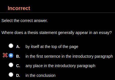 Where does a thesis statement generally appear in an essay? HINT: It's not B.

A. By itself at the