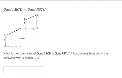 What is the scale factor of Quad ABCD to Quad RSTU? A fraction may be typed in the following way -