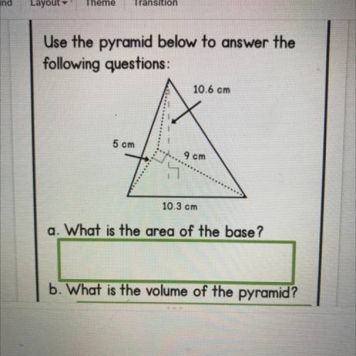 Use the pyramid below to answer the

following questions
What is the area of the base ?
what is th