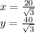 x =  \frac{20}{ \sqrt{3} }  \\ y =  \frac{40}{ \sqrt{3} }