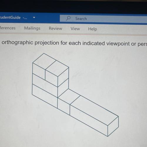 1. Use the three-dimensonal figure to draw the orthographic projection for each indicated viewpoint