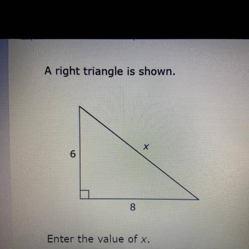 A right triangle is shown 
Enter the value of x.
