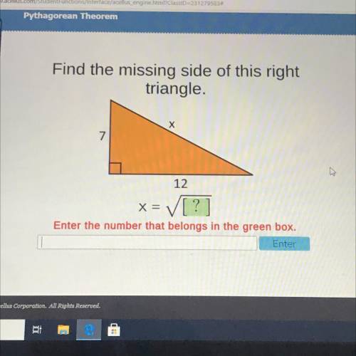 Find the missing side of this right triangle 7 12