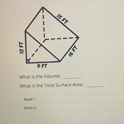 15 FT
-
12 FT
16 FT
9 FT
What is the Volume:
What is the Total Surface Area: