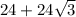 24+24\sqrt{3}