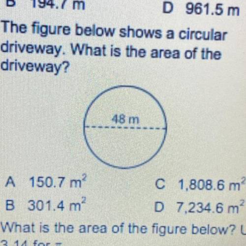 . The figure below shows a circular
driveway. What is the area of the
driveway?