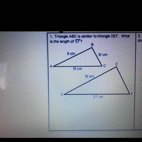 1. Triangle ABC is similar to triangle DEF. What is the length of EF?