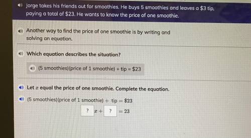 PLSSSSSS HELPPPPP PLS I NEED HELPPP PLSS

 Let equal the price of one smoothie. Complete the equat