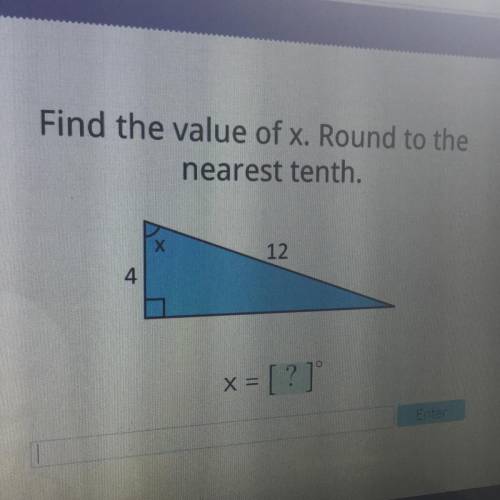 Pls help me :( Find the value of x. Round to the
nearest tenth.