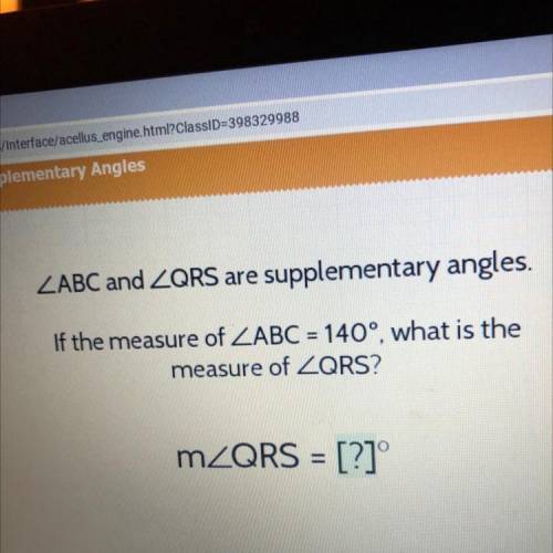 ZABC and ZQRS are supplementary angles.

If the measure of ZABC = 140°, what is the
measure of ZQR