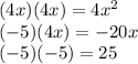 (4x)(4x) = 4x^2\\(-5)(4x) = -20x\\(-5) (-5) = 25