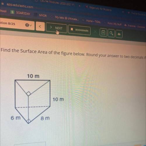 PLEASE HELP TIMED
FIND SURFACE AREA
10m
10m
6m 8m