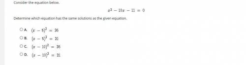 Consider the equation below.

Determine which equation has the same solutions as the given equatio