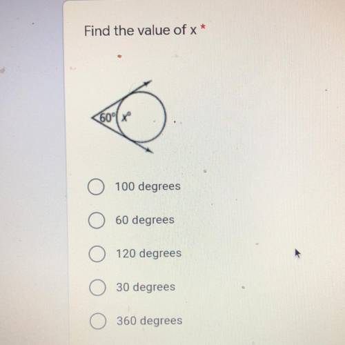 Find the value of x.
100 degrees
60 degrees
120 degrees
30 degrees
360 degrees