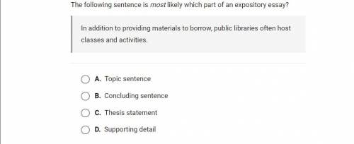 The following sentence is most likely which part of an expository essay?