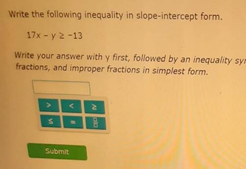 Write your answer with y first, followed by an inequality symbol. use integers, proper fractions, a