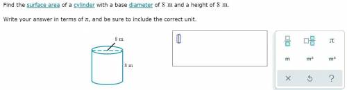 Find the surface area of a cylinder [GIVING BRAINLIEST!]

- Please be sure the answer is in terms