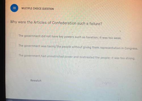MULTIPLE CHOICE QUESTION

Why were the Articles of Confederation such a failure?
The government di