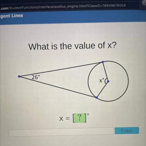 What is the value of x?
26°
to
O
X
= [ ? ]