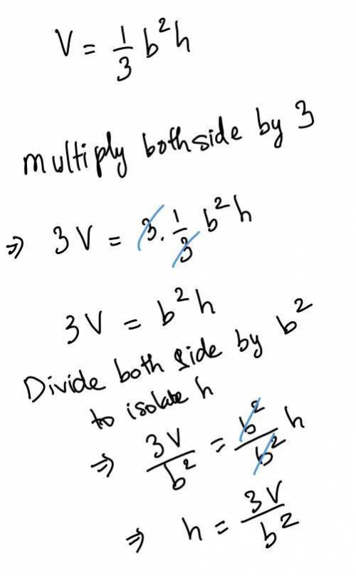 Solve for h: V=1/3b^2h