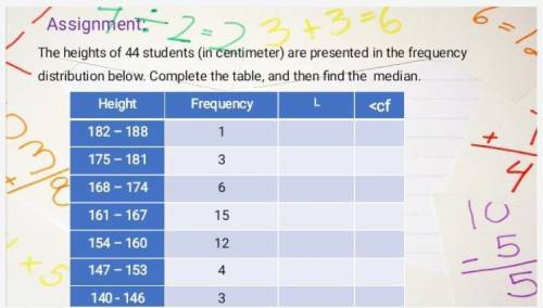 The height of 44 students (in centimeter) are presented in the frequency distribution below. Comple