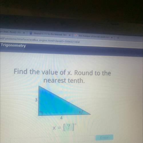 Help asap
Find the value of x. Round to the
nearest tenth.
3
4
X =
= [?]