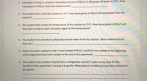 I have six questions in chemistry please help. I am giving 50!!! points please answer honestly.