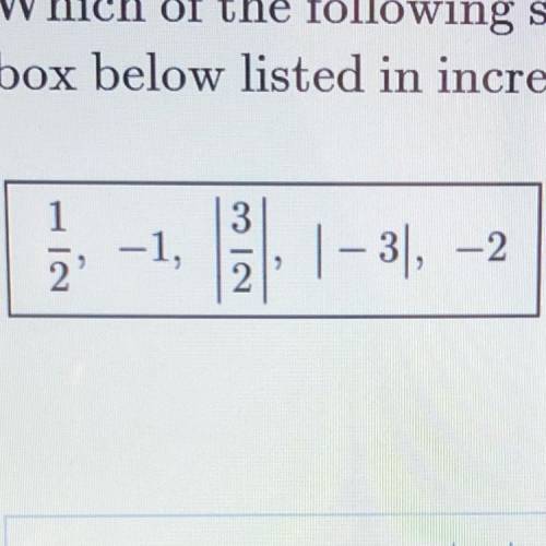 Which of the following shows the numbers in the

box below listed in increasing order?
A. -2, -1,