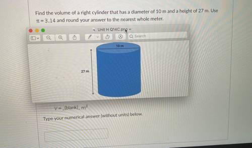 find the volume of a right cylinder that has a diameter of 10m and a height of 27m. use 3.14 for pi