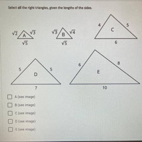 Select all the right triangles, given the lengths of the sides.

5
С
Vz
V3
B
va
V3
A
15
V5
6
6
8
5
