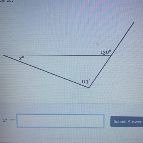 a side if the triangle below has been extended to form an exterior angle of 130° . find the value o