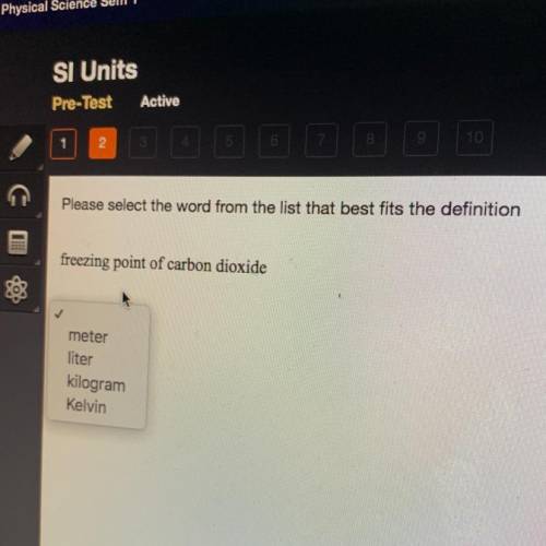 E

Please select the word from the list that best fits the definition
freezing point of carbon dio