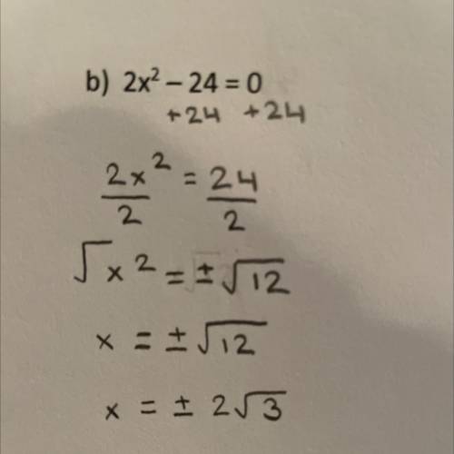 When I solved this quadratic using the square root property, I am not sure if i did it correctly an