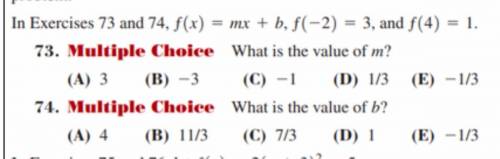 Please guys helppp ;( F(x)=mx+ b, f(-2)=3 and f(4)=1 , what is the value of m and b
