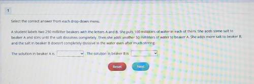 PLEASE HELP

A student labels two 250 milliliter beakers with the letters A and B. She puts 100 mi