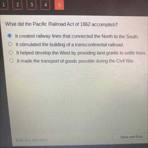 I NEED HELP ASAP THANK YOU
What did the Pacific Railroad Act of 1862 accomplish?