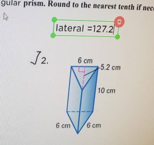 Determine the lateral and surface area of each triangular prism​