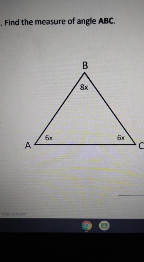 13. Find the measure of angle ABC. B 8x 6x 6x A С​