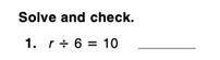 Solve and check please i need help !