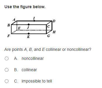 Use the figure belowAre points A, B, and E collinear or noncollinear?