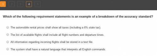 Which of the following requirement statements is an example of a breakdown of the accuracy standard