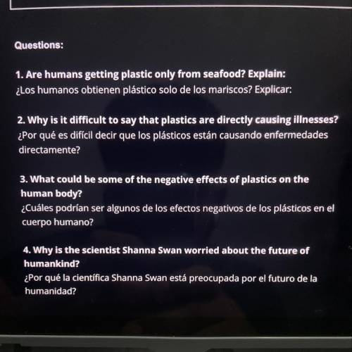 Questions:

1. Are humans getting plastic only from seafood? Explain:
¿Los humanos obtienen plásti