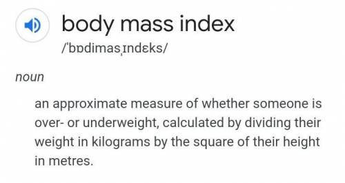 Define body mass index.