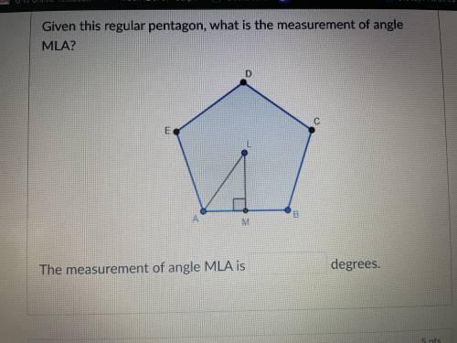 Given this regular pentagon, what is the measurement of angle mla? 
pls help!!!