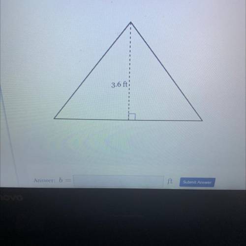 The area of the triangle below is 10.98 square feet. What is the length of the base