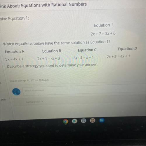 Equation 1

2x + 7 = 3x + 6
Which equations below have the same solution as Equation 1?
A5x = 4x +