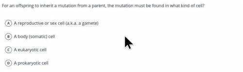 For an offspring to inherit a mutation from a parent, the mutation must be found in what kind of ce
