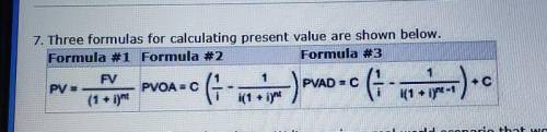three formulas for calculating present value are shown below. Choose one of the formulas above. Wri