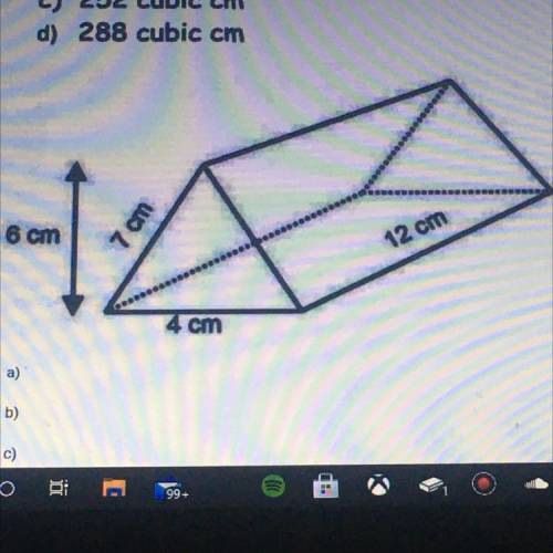 10 points

10. Determine the volume of the triangular
prism shown below.
a) 72 cubic cm
b) 144 cub